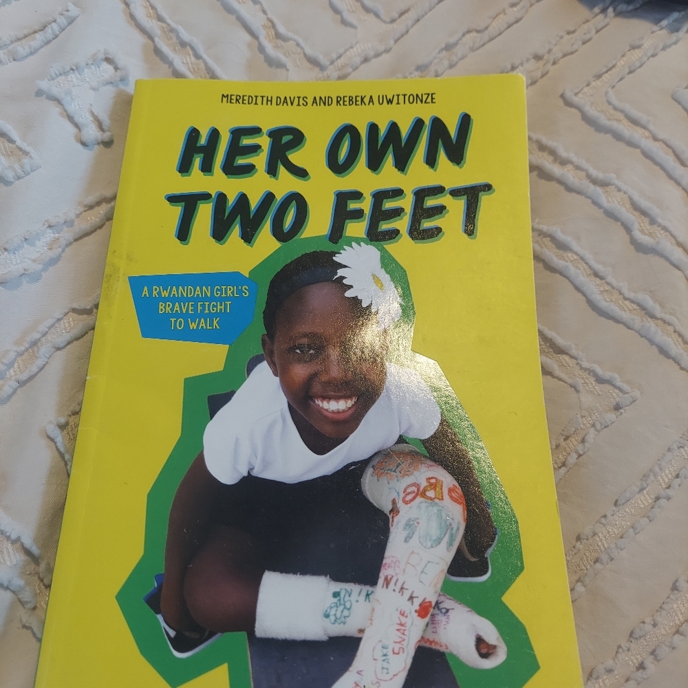 Own Two Feet A Rwandan Girl's Brave Fight to Walk Book